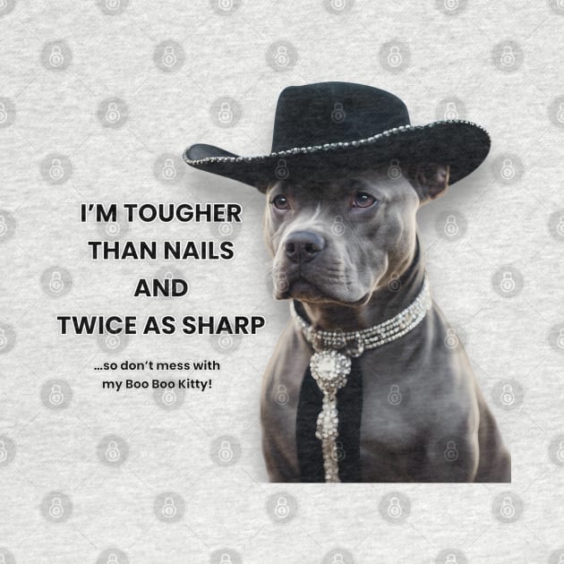 TOUGHER THAN NAILS TWICE AS SHARP (pitbull) by Long-N-Short-Shop